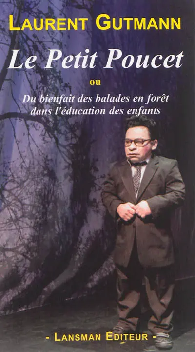 Le Petit Poucet ou Du bienfait des balades en forêt dans l'éducation des enfants