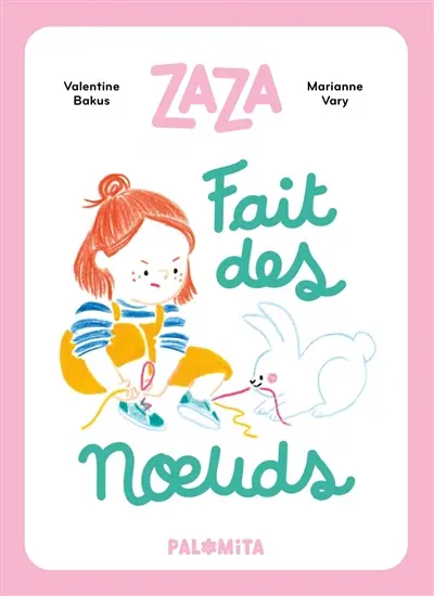 Zaza. Zaza fait des noeuds