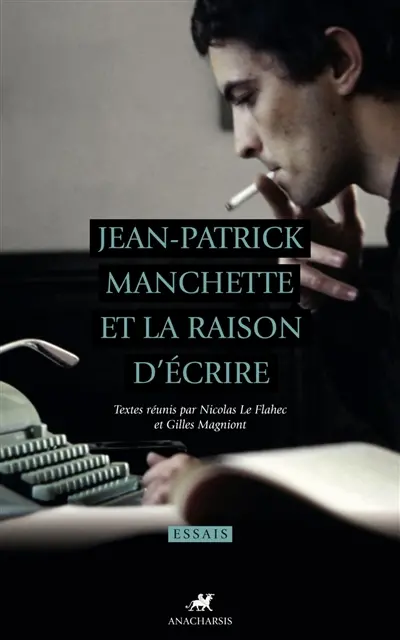 Jean-Patrick Manchette et la raison d'écrire