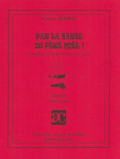 Par la barbe du Père Noël ! : comédie conte pour enfants