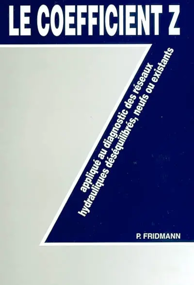 Le coefficient Z appliqué au diagnostic des réseaux hydrauliques déséquilibrés, neufs ou existants