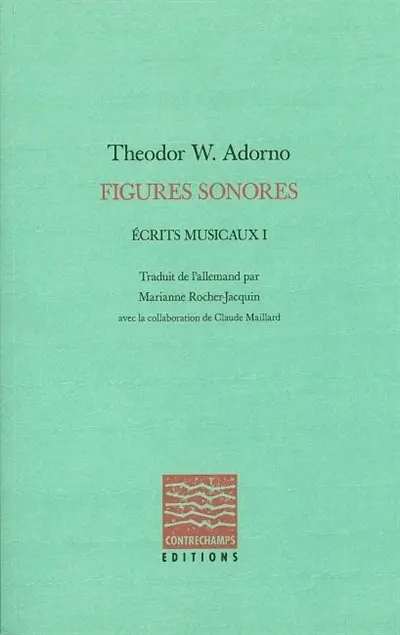Ecrits musicaux. Vol. 1. Figures sonores