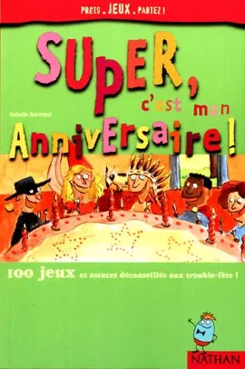 Super, c'est mon anniversaire !