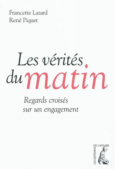 Les vérités du matin : regards croisés sur un engagement