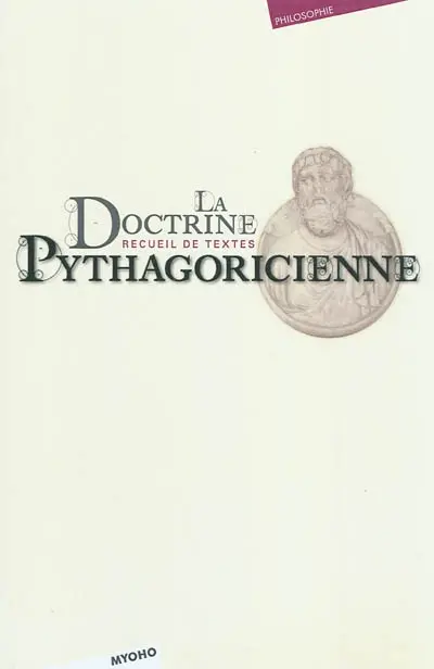 La doctrine pythagoricienne : recueil de textes