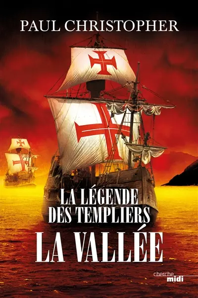 La légende des Templiers. Vol. 7. La vallée
