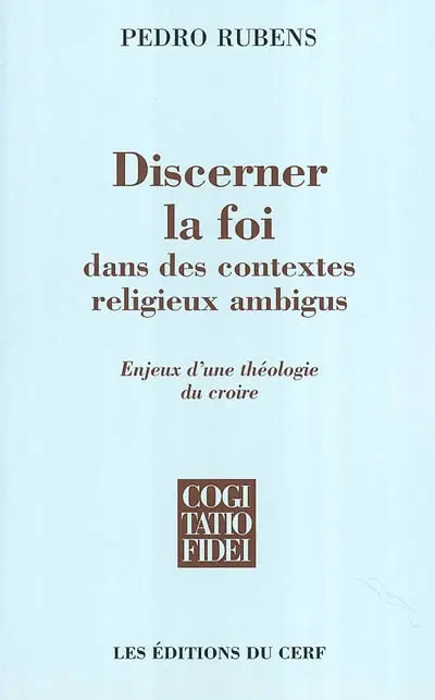 Discerner la foi dans des contextes religieux ambigus : enjeux d'une théologie du croire