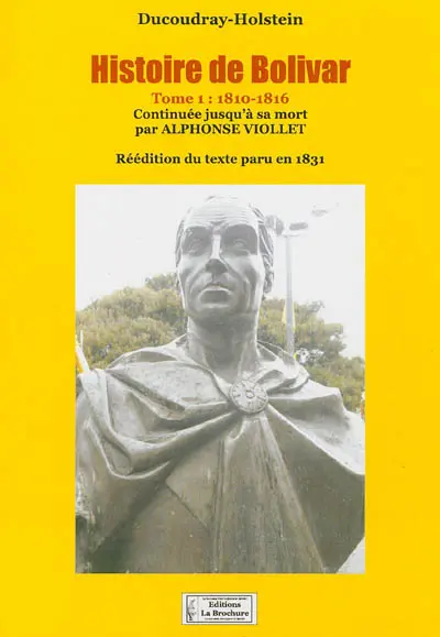 Histoire de Bolivar. Vol. 1. 1810-1816