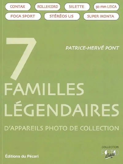 7 familles légendaires d'appareils photo de collection : Contax, Rolleicord, Silette, 50 mm Leica, Foca sport, Stéréos US, Super Ikonta