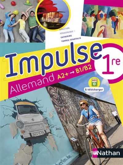 Impulse 1re : allemand A2+, B1-B2