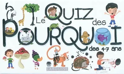 Le quiz des pourquoi des 4-7 ans
