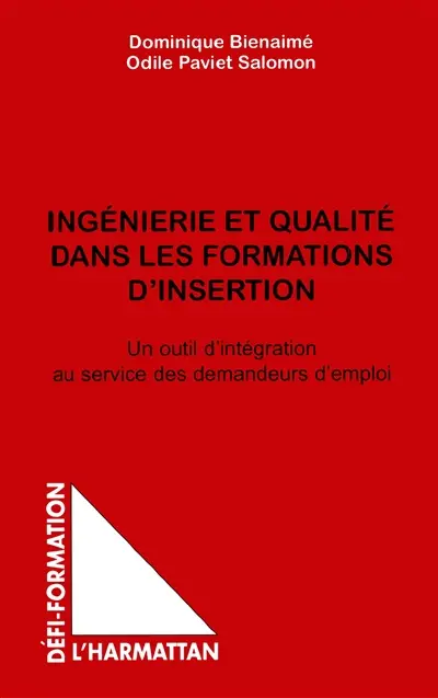 Ingénierie et qualité dans les formations d'insertion : un outil d'intégration au service des demandeurs d'emploi