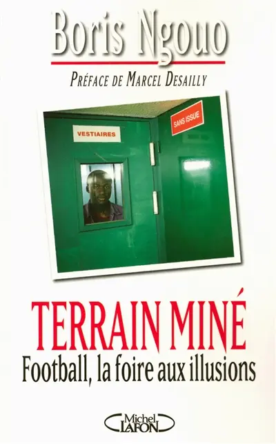 Terrain miné : football : la foire aux illusions