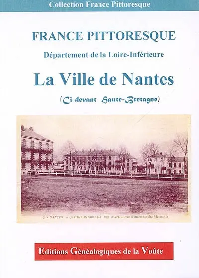 France pittoresque : la ville de Nantes, département de la Loire-Inférieure (ci-devant Haute-Bretagne)