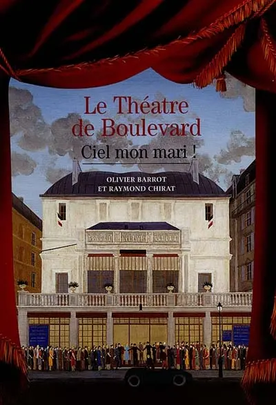 Le théâtre de Boulevard : Ciel, mon mari !