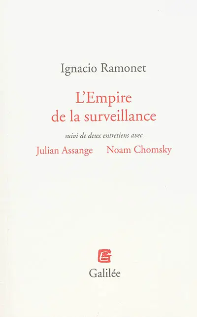 L'empire de la surveillance : suivi de deux entretiens avec Julien Assange, Noam Chomsky