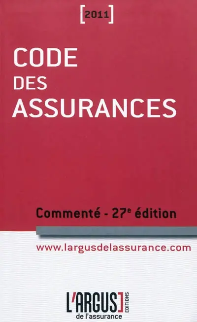 Code des assurances 2011 : commenté
