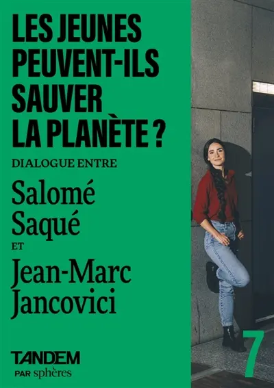 Tandem, n° 7. Les jeunes peuvent-ils sauver la planète ? : dialogue entre Salomé Saqué et Jean-Marc Jancovici à la Cité des sciences et de l'industrie