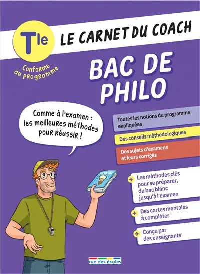 Bac de philo terminale : comme à l'examen, les bonnes méthodes pour réussir ! : conforme au programme
