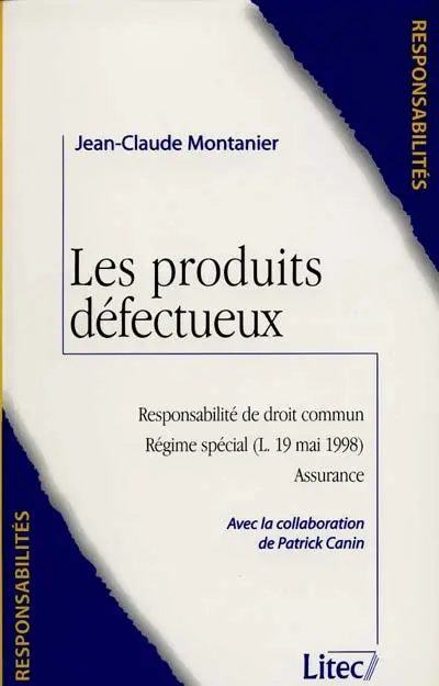 Les produits défectueux : responsabilité de droit commun, régime spécial (L. 19 mai 1998), assurance