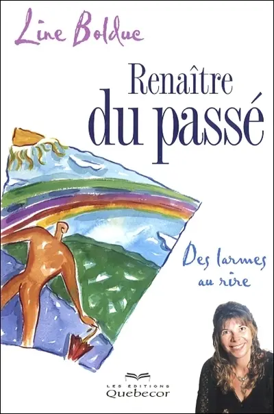 Renaître du passé : des larmes au rire