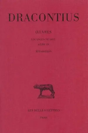 Oeuvres. Vol. 2. Louanges de Dieu : livre III. Réparation