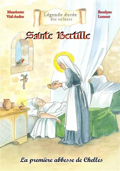Sainte Bertille : la première abbesse de Chelles