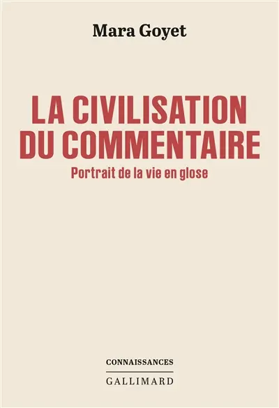 La civilisation du commentaire : portrait de la vie en glose