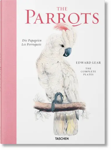 The parrots : 1830-1832 : illustrations of the family of Psittacidae. Die Papageien : 1830-1832. Les perroquets : 1830-1832