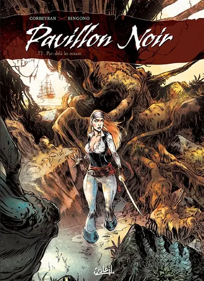 Pavillon noir. Vol. 2. Par-delà les océans