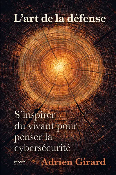 L'art de la défense : s'inspirer du vivant pour penser la cybersécurité