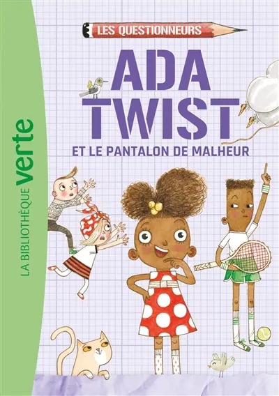 Les questionneurs. Vol. 1. Ada Twist et le pantalon de malheur