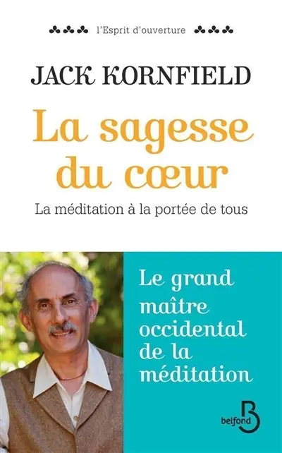 La sagesse du coeur : la méditation à la portée de tous