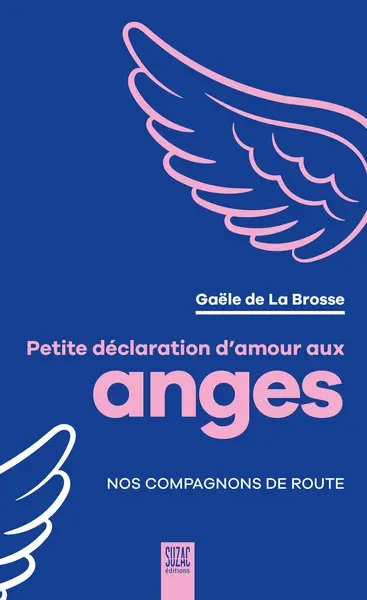 Petite déclaration d'amour aux anges : nos compagnons de route