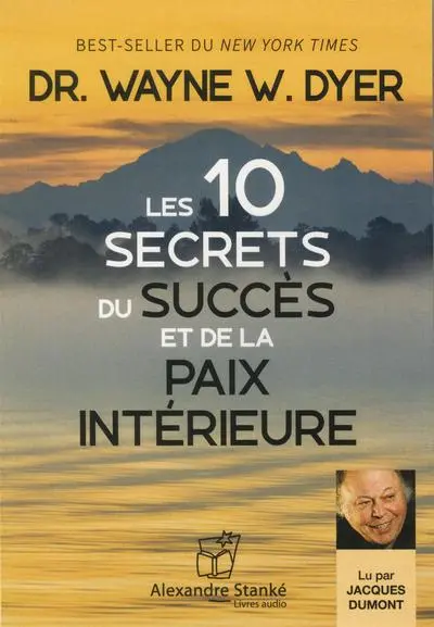 Les 10 secrets du succès et de la paix intérieure