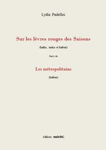 Sur les lèvres rouges des saisons : haïku, tanka et haïbun. Les métropolitains : haïbun