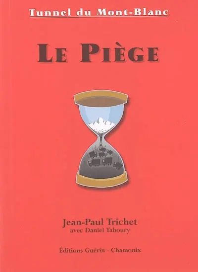 Le piège : tunnel du Mont-Blanc