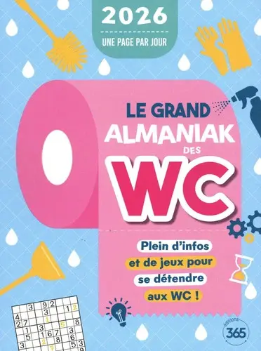 Le grand almaniak des WC 2026 : plein d'infos et de jeux pour se détendre aux WC ! : une page par jour