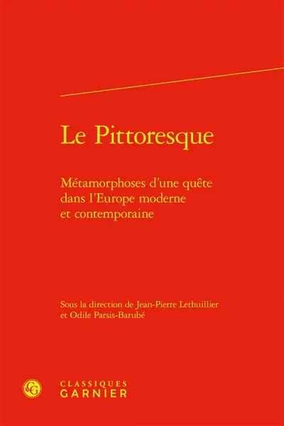 Le pittoresque : métamorphoses d'une quête dans l'Europe moderne et contemporaine
