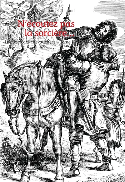 N'écoutez pas la sorcière... : Le temps des chevauchées