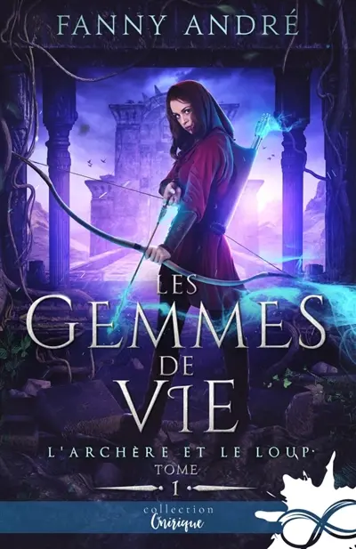 Les gemmes de vie : L'archère et le loup, T1