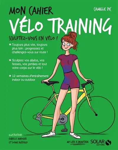 Mon cahier vélo training : sculptez-vous en vélo !