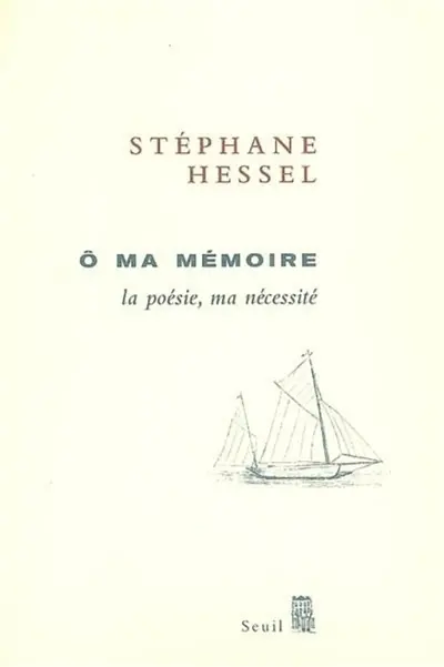 O ma mémoire : la poésie, ma nécessité