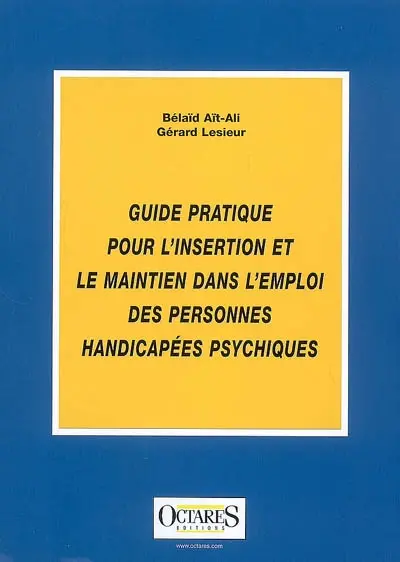 Guide pratique pour l'insertion et le maintien dans l'emploi des personnes handicapées psychiques