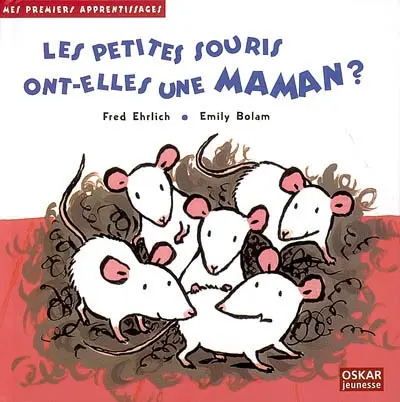 Les petites souris ont-elles une maman ?