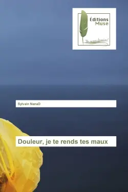 Douleur, je te rends tes maux