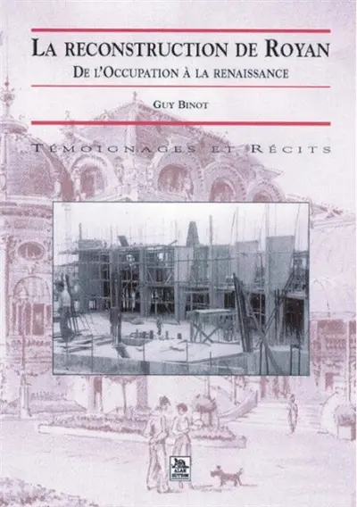 La reconstruction de Royan : de l'Occupation à la renaissance