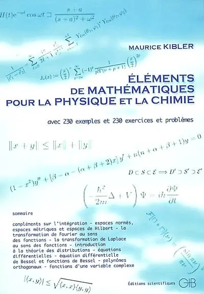 Eléments de mathématiques pour la physique et la chimie : avec 230 exemples et 230 exercices et problèmes