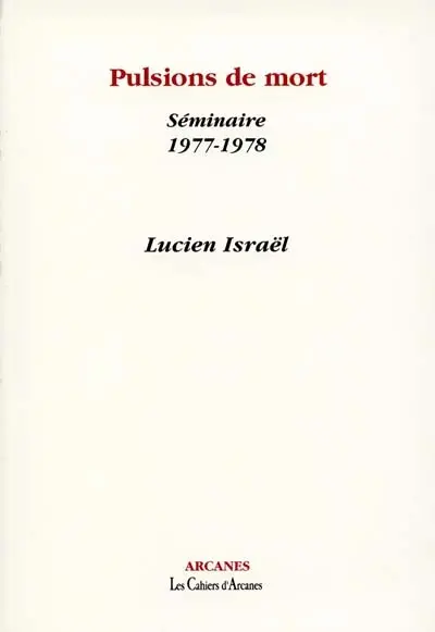 Pulsions de mort : séminaire 1977-1978