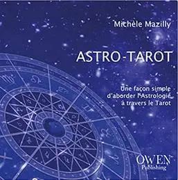 Astro-tarot : une façon simple d'aborder l'astrologie à travers le tarot